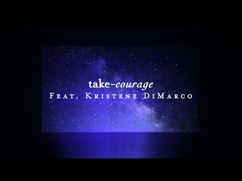 Take Courage by Kristene DiMarco