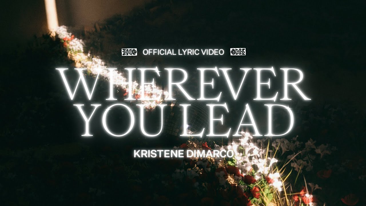 Wherever You Lead by Kristene DiMarco