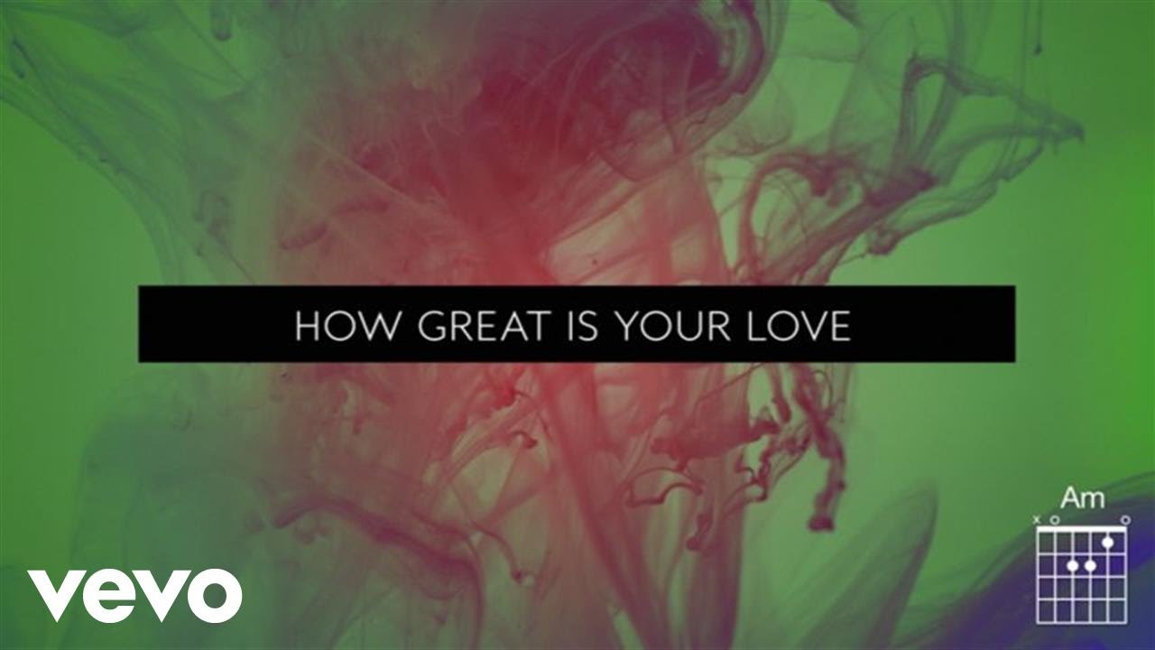 How Great Is Your Love by Kristian Stanfill