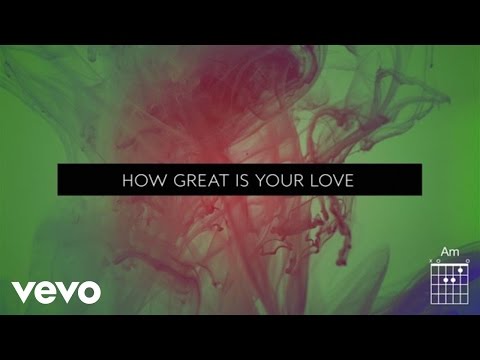 How Great Is Your Love by Kristian Stanfill