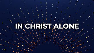 In Christ Alone