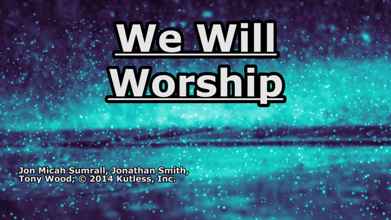 We Will Worship by Kutless