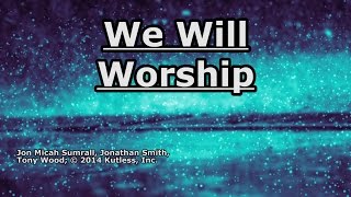 We Will Worship