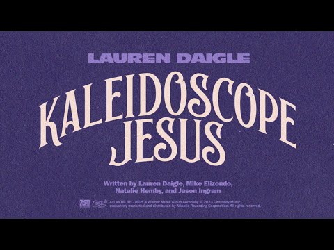 Kaleidoscope Jesus by Lauren Daigle