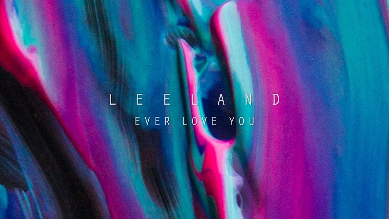 Ever Love You by Leeland