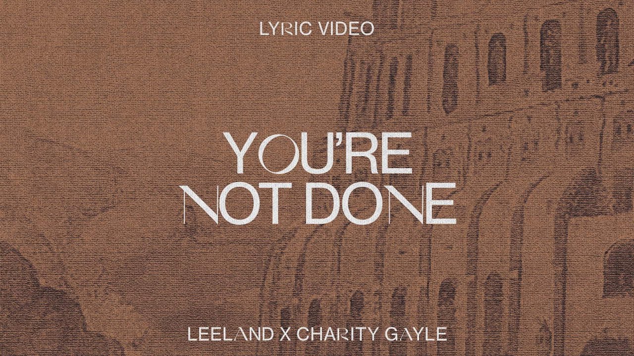 You're Not Done by Leeland