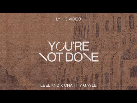 You're Not Done by Leeland