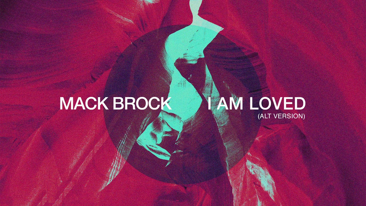 I Am Loved (Alt Version) by Mack Brock
