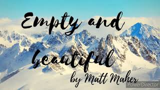 Empty and Beautiful by Matt Maher