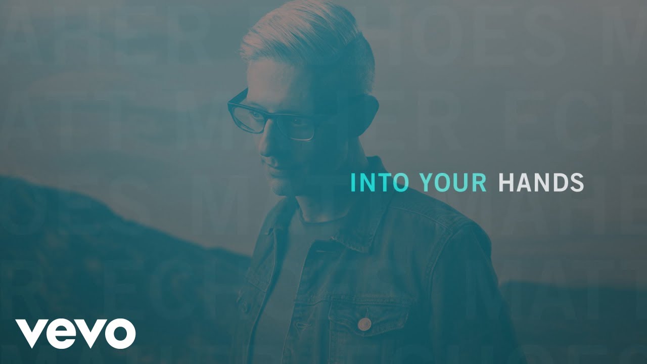 Into Your Hands by Matt Maher