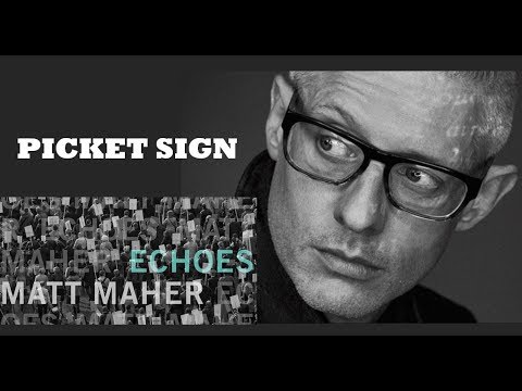 Picket Sign by Matt Maher