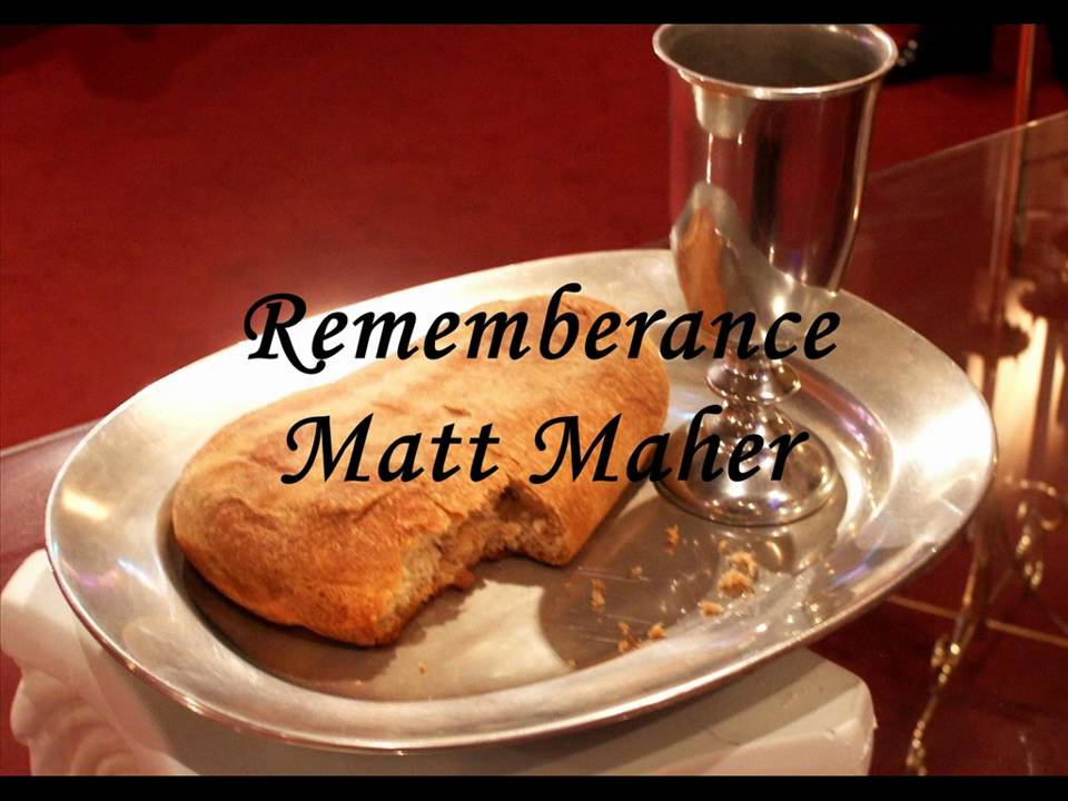 Remembrance by Matt Maher