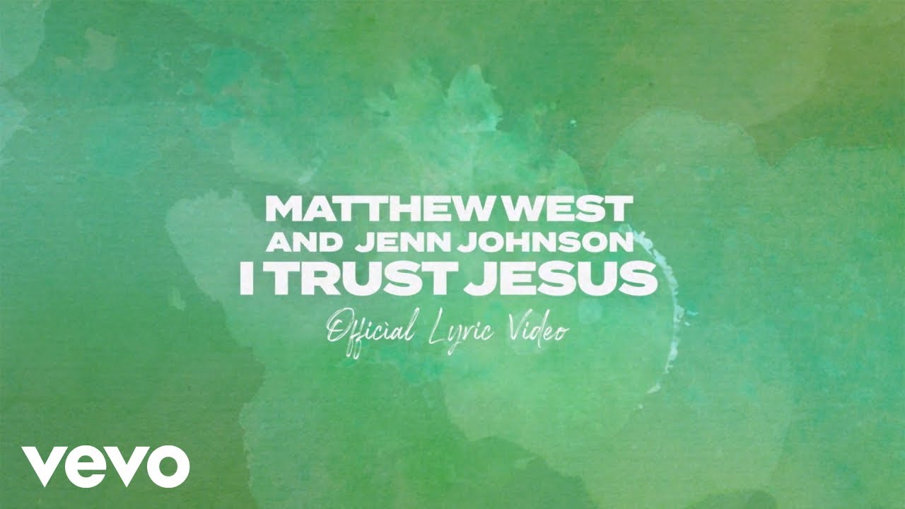 I Trust Jesus by Matthew West