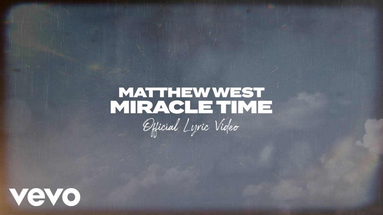 Miracle Time by Matthew West