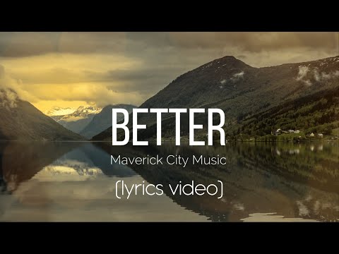 Better by Maverick City Music