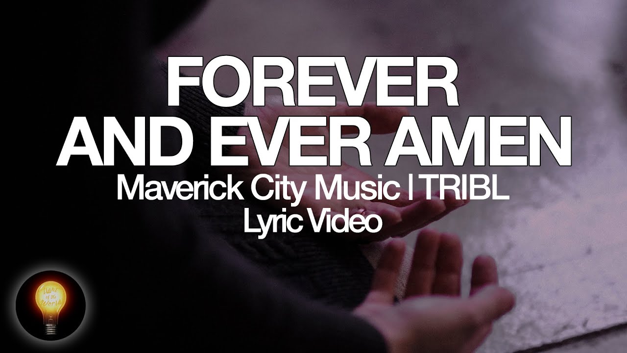 Forever And Ever Amen by Maverick City Music
