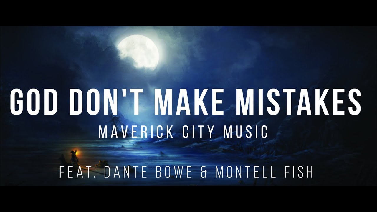 God Don't Make Mistakes by Maverick City Music