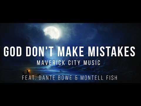 God Don't Make Mistakes by Maverick City Music