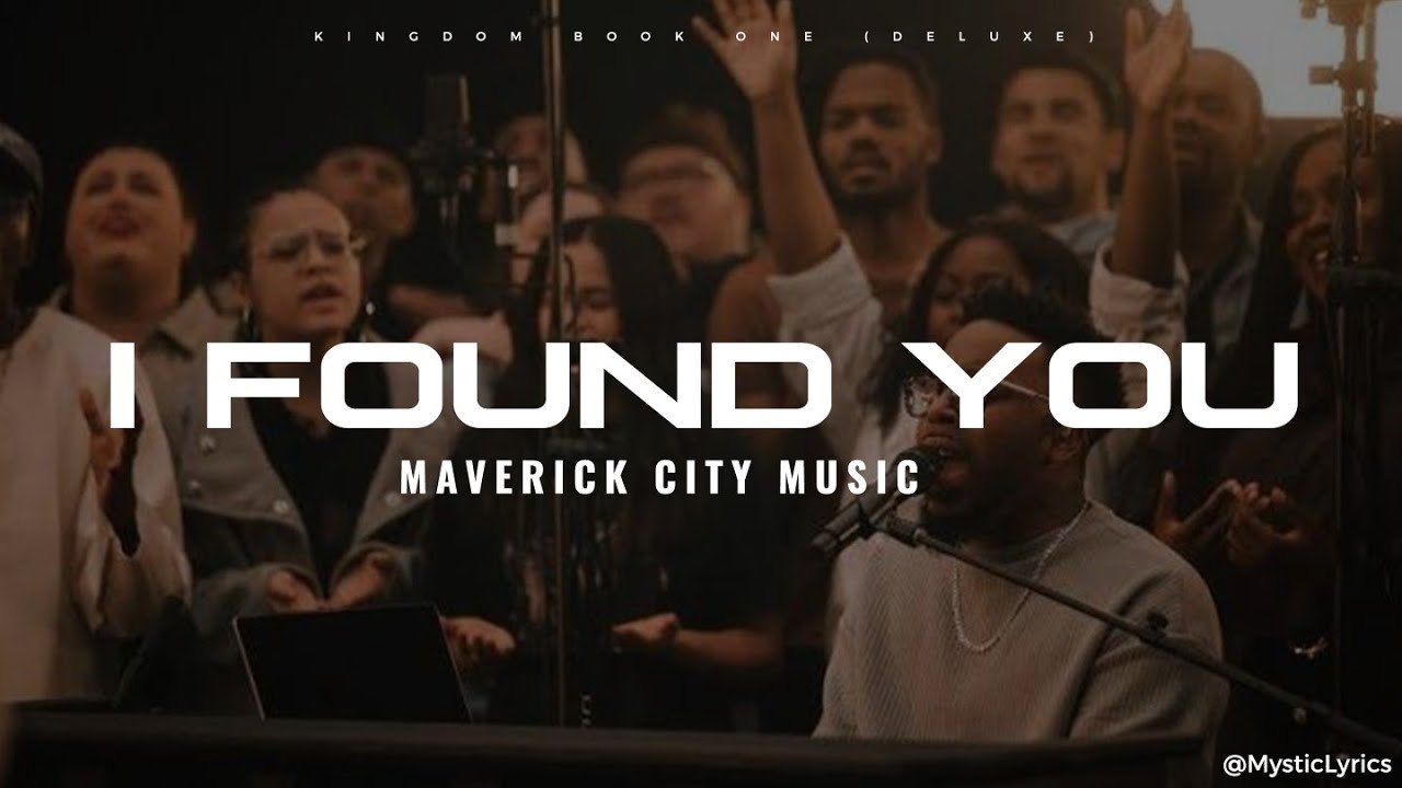 I Found You by Maverick City Music