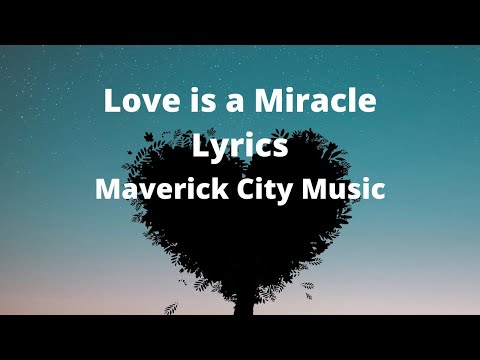 Love Is A Miracle by Maverick City Music