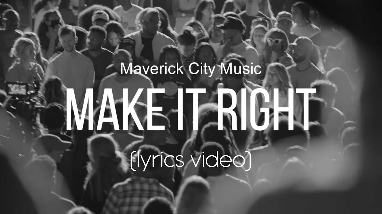 Make It Right by Maverick City Music