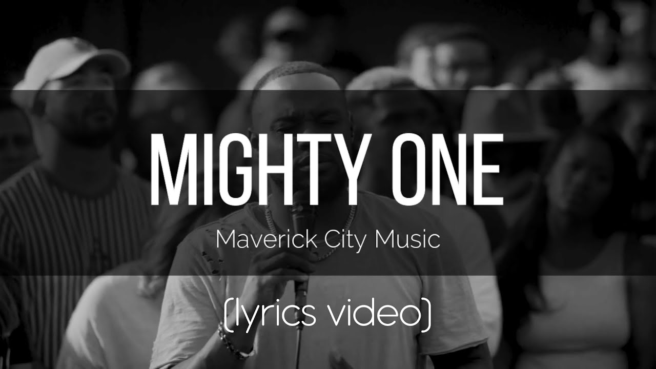 Mighty One by Maverick City Music