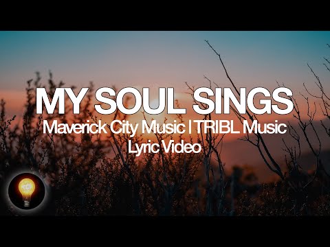 My Soul Sings by Maverick City Music