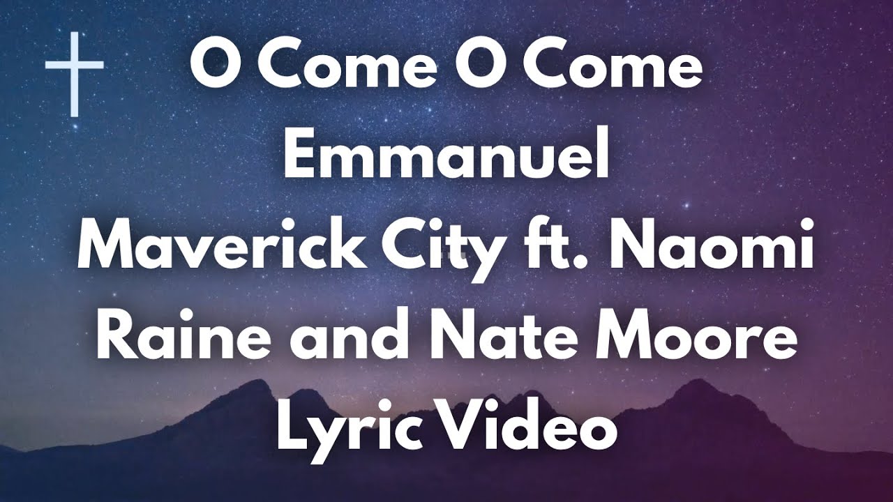 O Come O Come Emmanuel by Maverick City Music