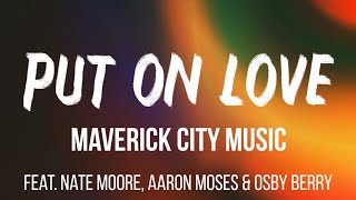 Put On Love by Maverick City Music