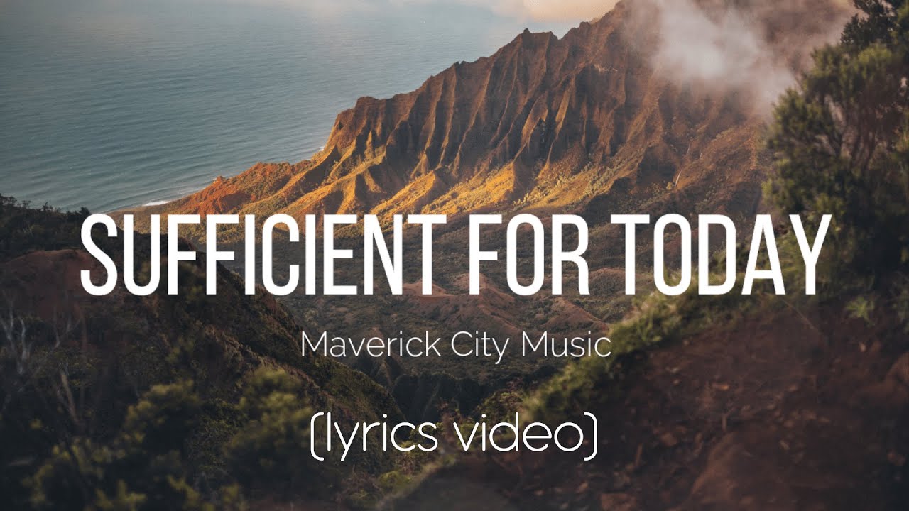 Sufficient For Today by Maverick City Music