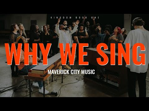 Why We Sing by Maverick City Music