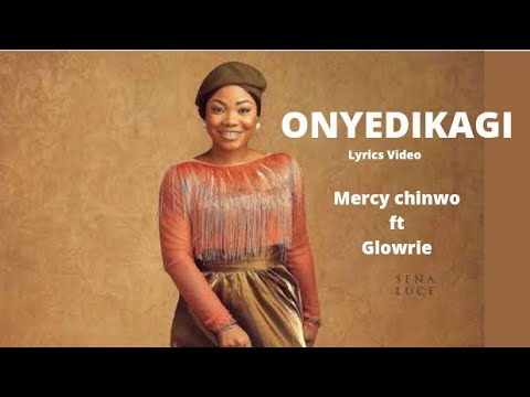 Onyedikagi by Mercy Chinwo