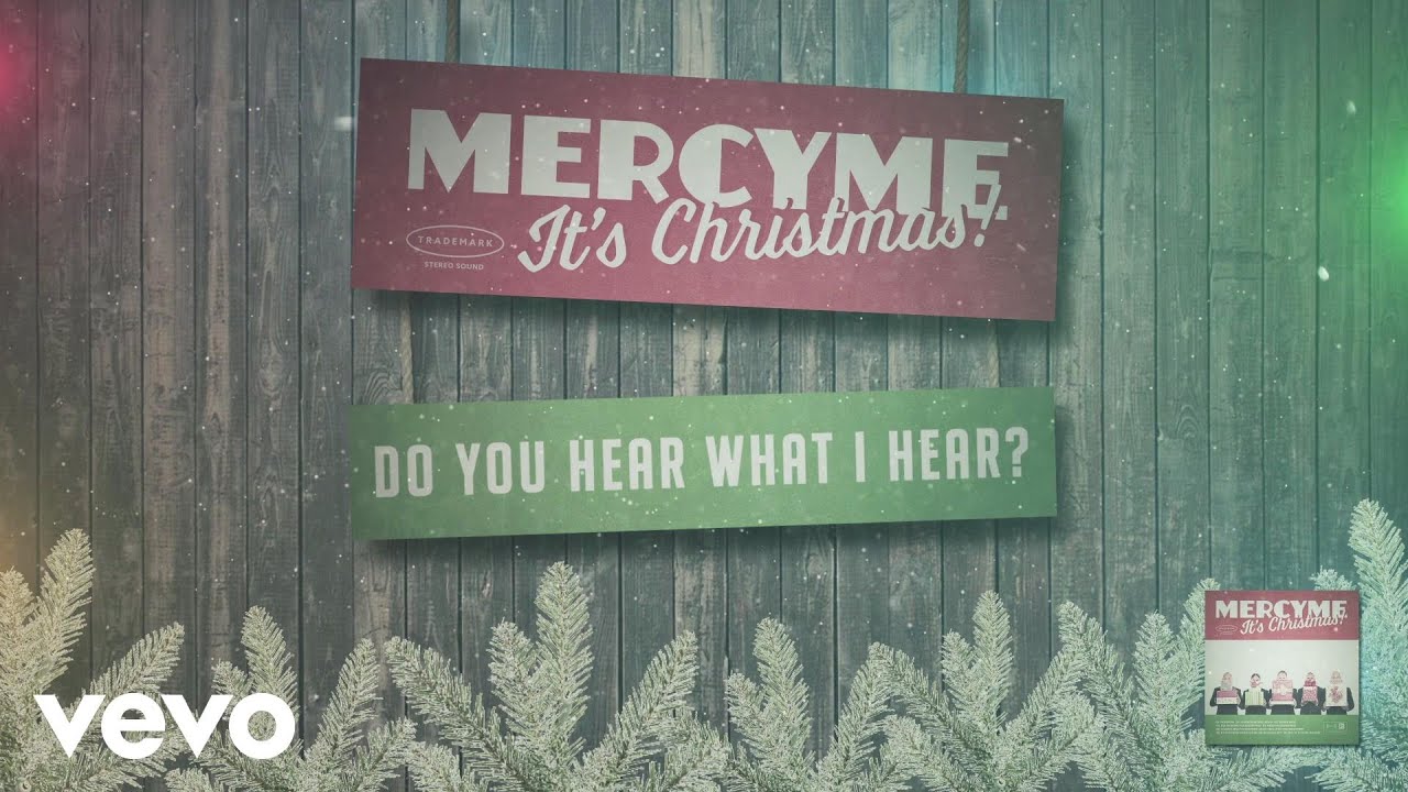 Do You Hear What I Hear? by MercyMe