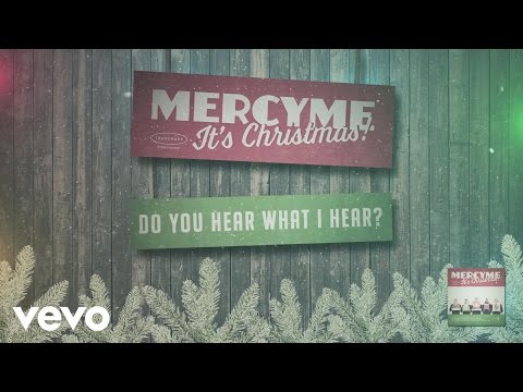 Do You Hear What I Hear? by MercyMe