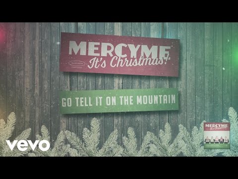 Go Tell It On The Mountain by MercyMe