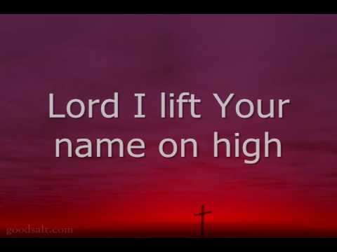 Lord I Lift Your Name On High by MercyMe