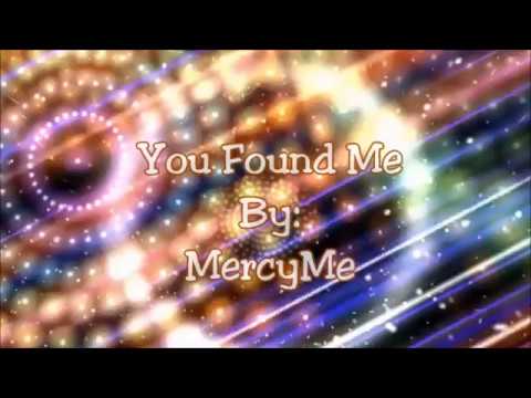 You Found Me by MercyMe