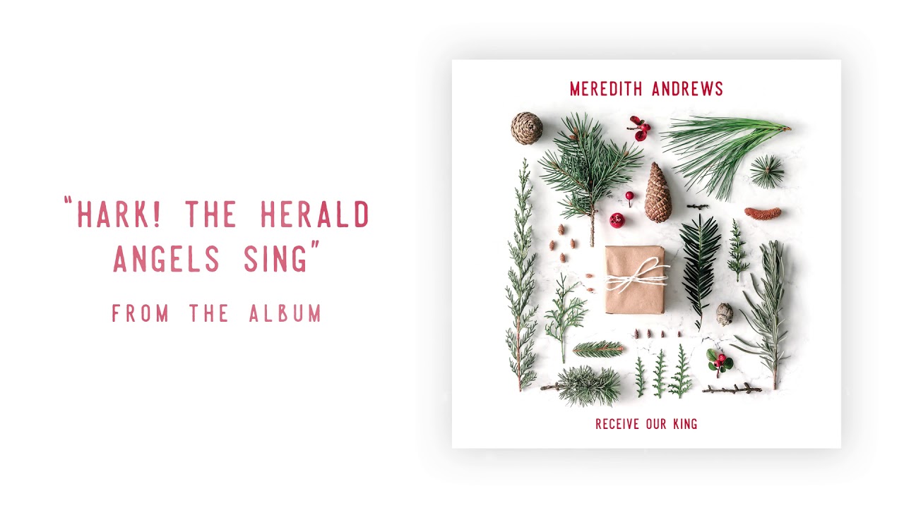 Hark! The Herald Angels Sing by Meredith Andrews