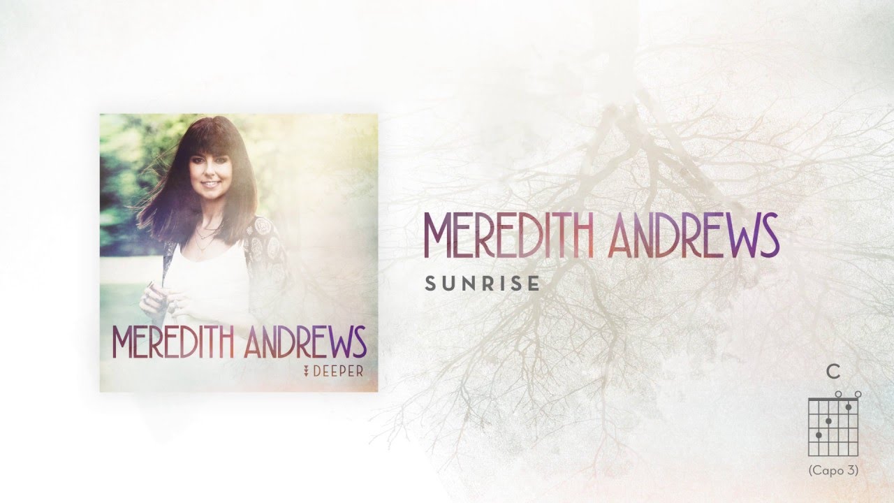 Sunrise by Meredith Andrews