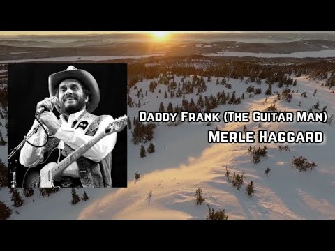 Daddy Frank (The Guitar Man) by Merle Haggard