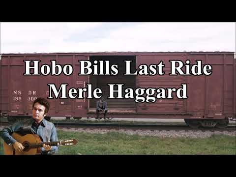 Hobo Bill's Last Ride by Merle Haggard