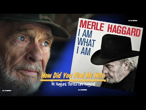 How Did You Find Me Here by Merle Haggard
