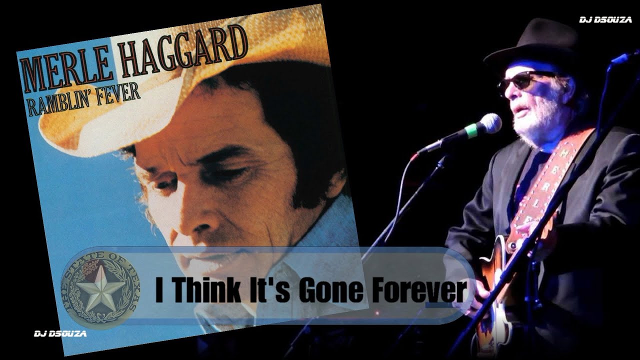 I Think It's Gone Forever by Merle Haggard