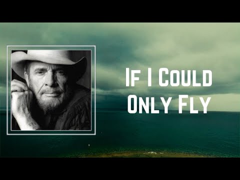 If I Could Only Fly by Merle Haggard