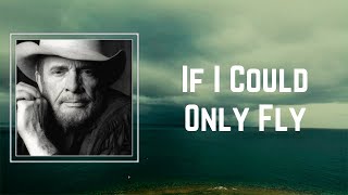 If I Could Only Fly by Merle Haggard