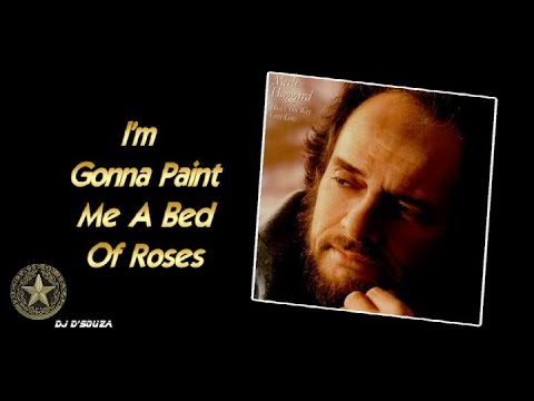 (I'm Gonna Paint Me) A Bed Of Roses by Merle Haggard