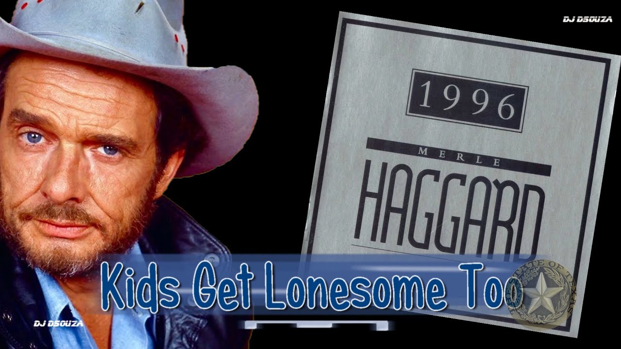 Kids Get Lonesome Too by Merle Haggard