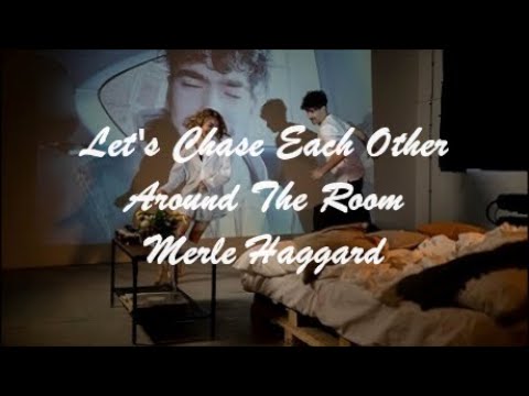 Let's Chase Each Other Around The Room by Merle Haggard