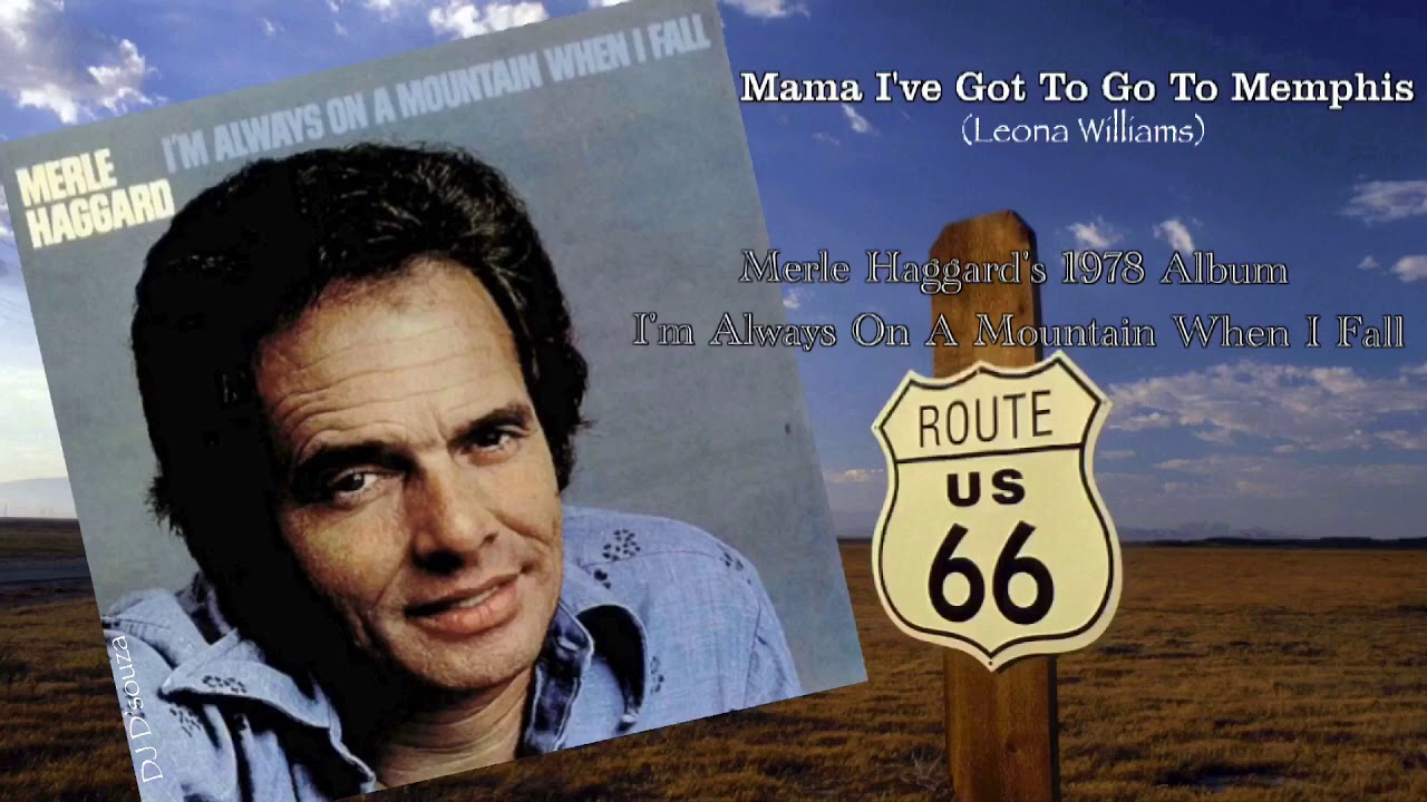 Mama I've Got To Go To Memphis by Merle Haggard