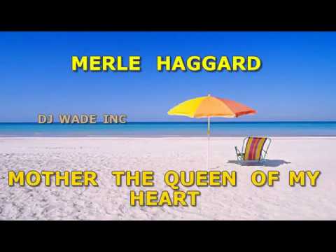 Mother, The Queen Of My Heart by Merle Haggard